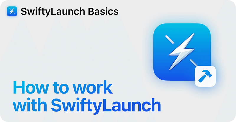 How to work with SwiftyLaunch？